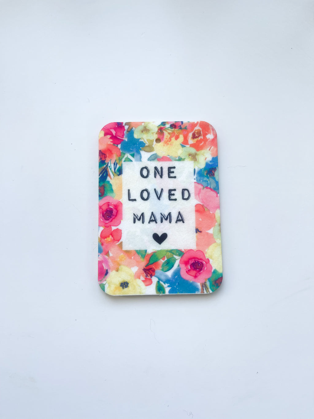 One Loved Mama - Air Freshener