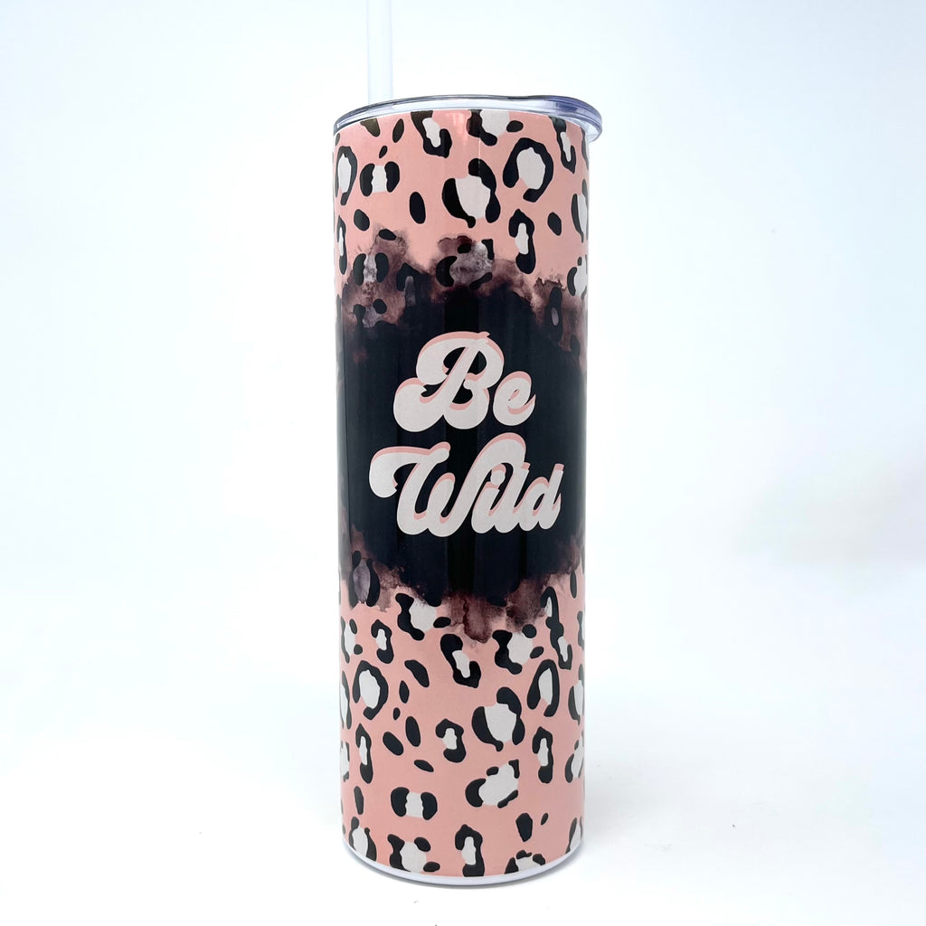 Be Wild Tumbler