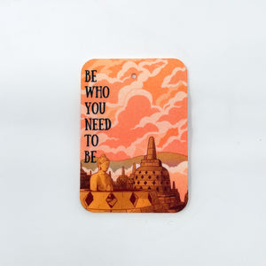 Be who you need to be- Air Freshener