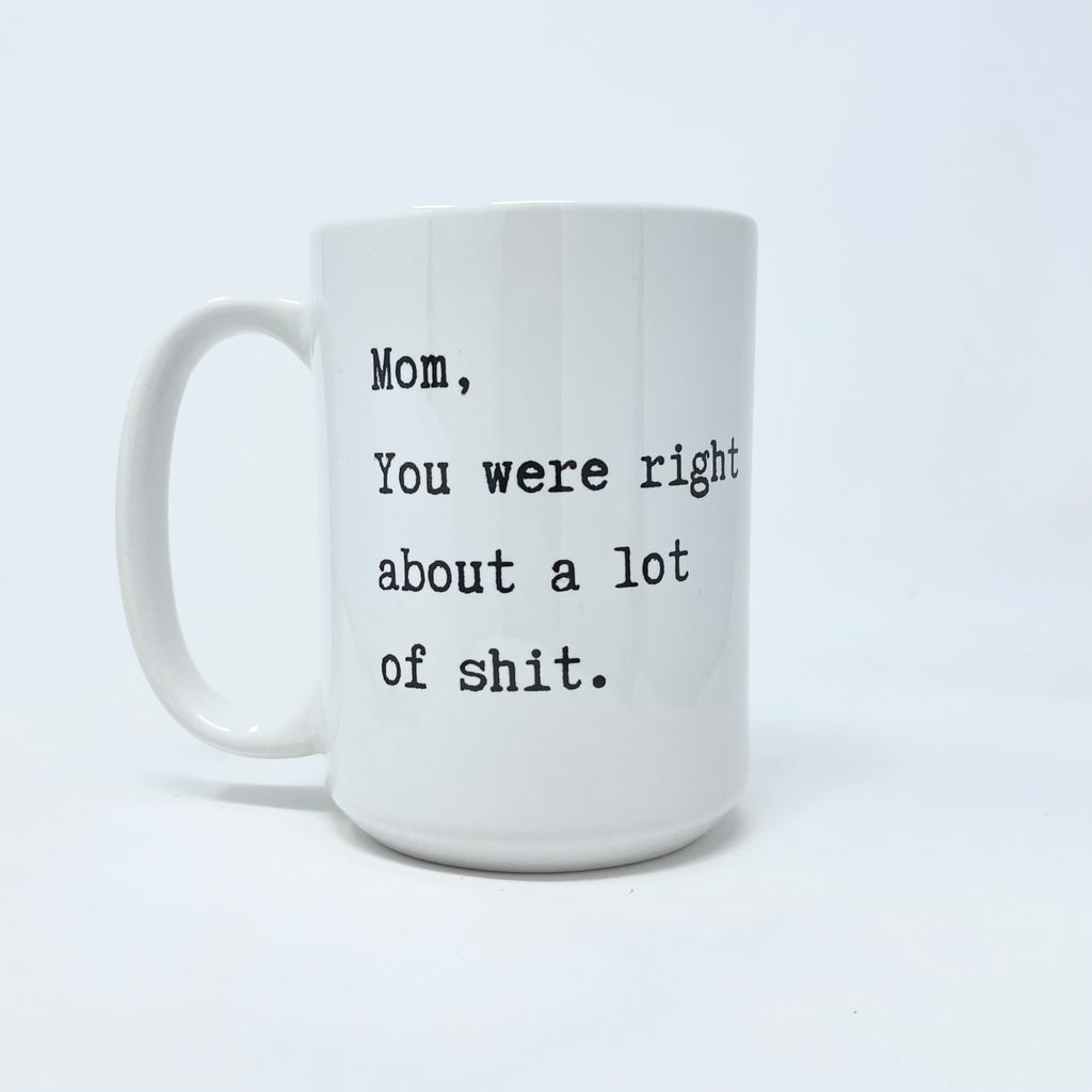 Mom was right Mug